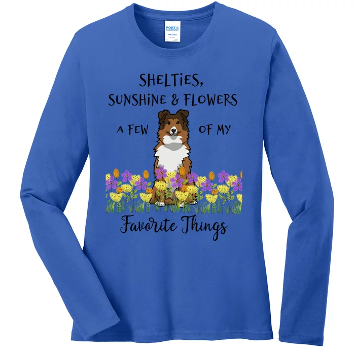 Shelties Sheltie Gift Shelties My Favorite Thing Sheltie Mom Funny Gift Ladies Long Sleeve Shirt