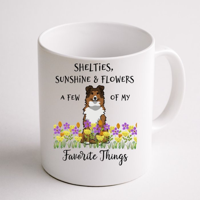 Shelties Sheltie Gift Shelties My Favorite Thing Sheltie Mom Funny Gift Front & Back Coffee Mug