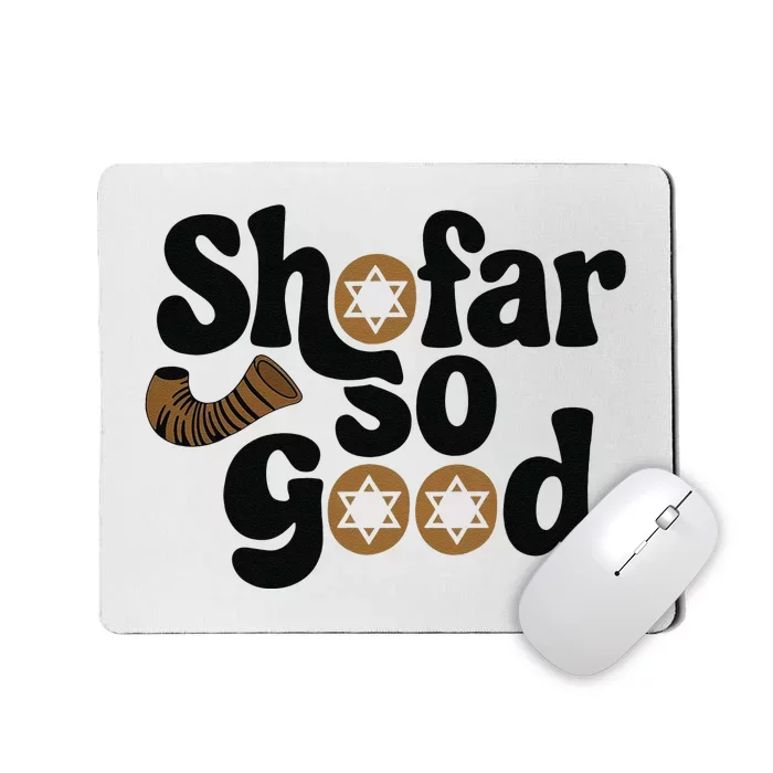 Shofar So Good Funny Rosh Hashanah Jewish Holiday Mousepad