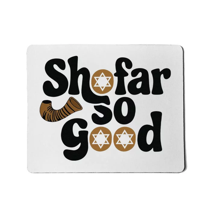 Shofar So Good Funny Rosh Hashanah Jewish Holiday Mousepad