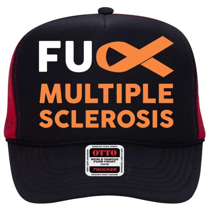 Support Survivor Gift Funny Gift Fuck Ms Multiple Sclerosis Awareness Great Gift High Crown Mesh Trucker Hat