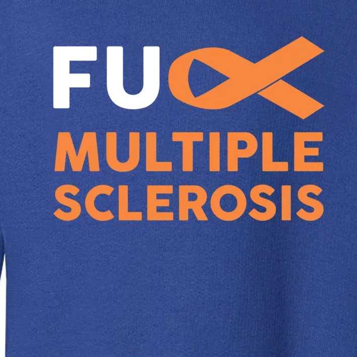 Support Survivor Gift Funny Gift Fuck Ms Multiple Sclerosis Awareness Great Gift Toddler Sweatshirt