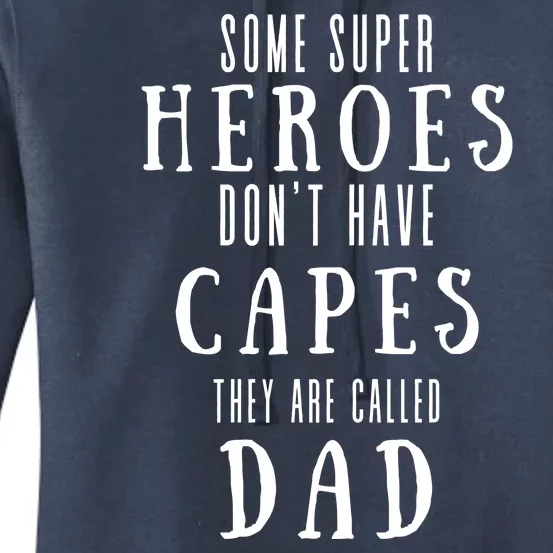 Some Super Heros Dont Have Capes They Are Called Dad Women's Pullover Hoodie