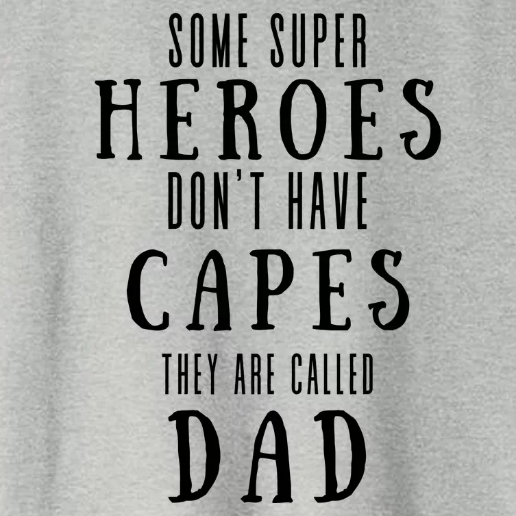 Some Super Heros Dont Have Capes They Are Called Dad Women's Crop Top Tee