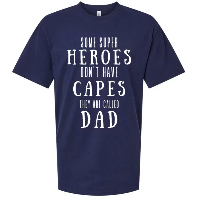 Some Super Heros Dont Have Capes They Are Called Dad Sueded Cloud Jersey T-Shirt