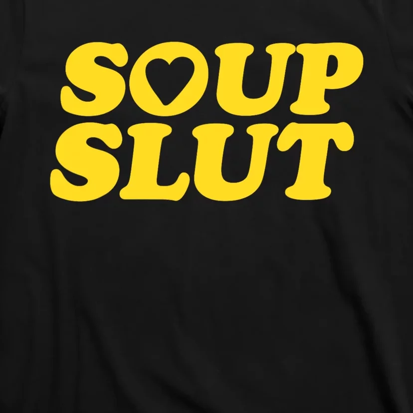 Soup Slut Hearts Funny Saying Adorable T-Shirt