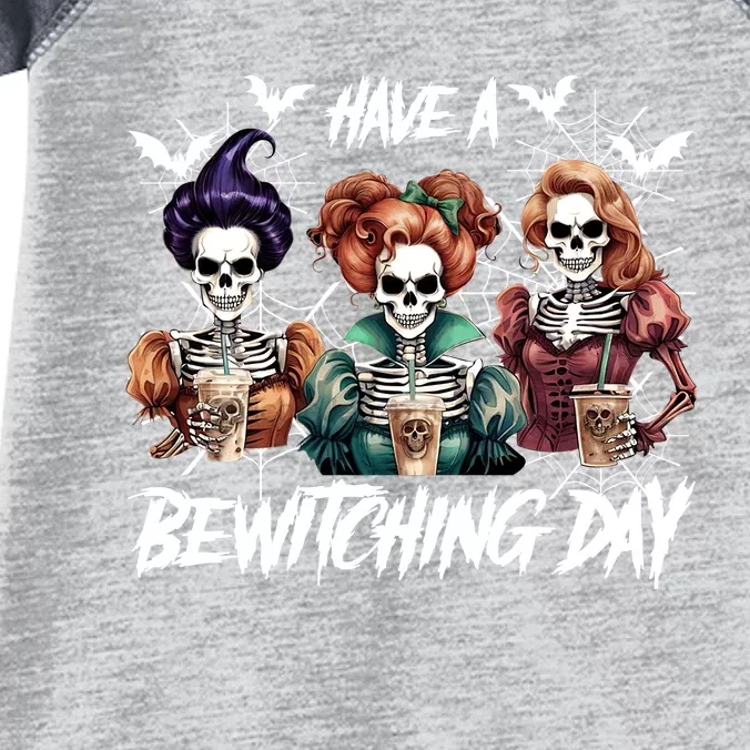 Sanderson Sisters Have A Bewitching Day Have A Bewitching Halloween Skeleton Infant Baby Jersey Bodysuit