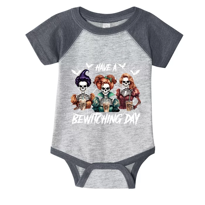 Sanderson Sisters Have A Bewitching Day Have A Bewitching Halloween Skeleton Infant Baby Jersey Bodysuit