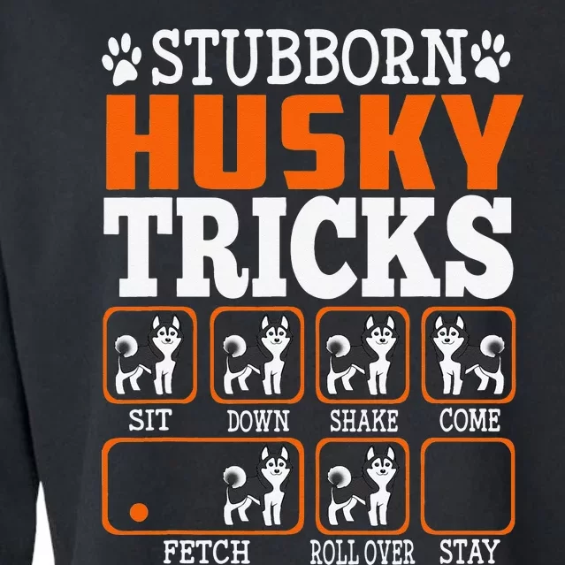 Stubborn Siberian Husky Tricks Funny Gift Dogs Lover Cropped Pullover Crew