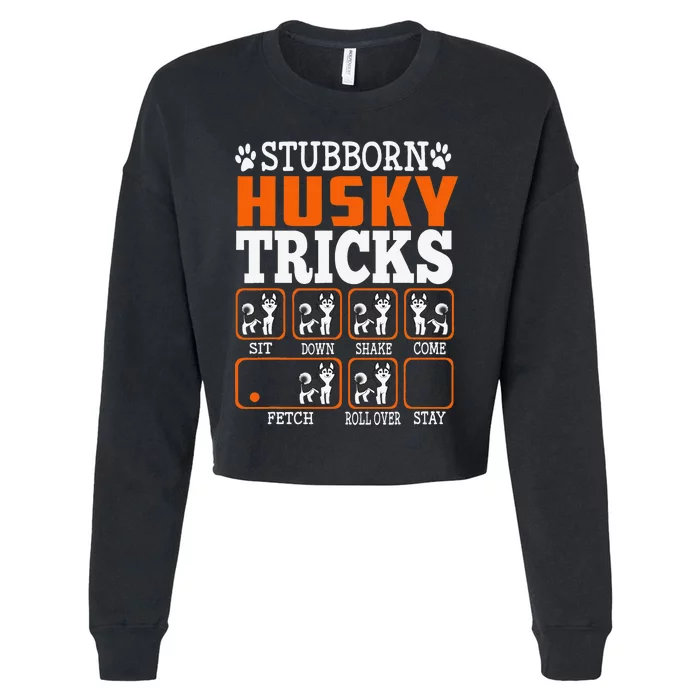 Stubborn Siberian Husky Tricks Funny Gift Dogs Lover Cropped Pullover Crew