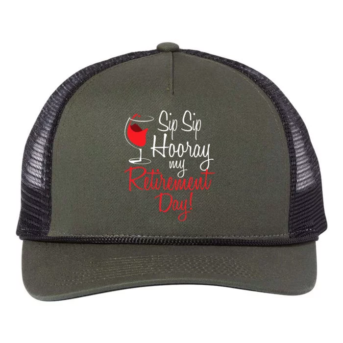 Sip Sip Hooray My Retirement Day - Retired Retiree Pension Retro Rope Trucker Hat Cap