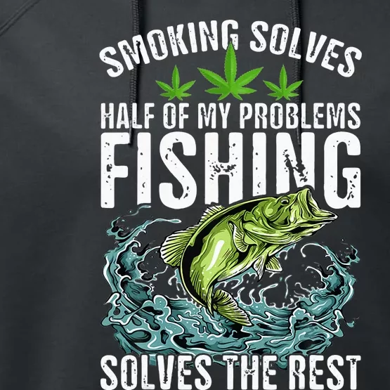 Smoking Solves Half Of My Problems Fishing Solves Outdoor Performance Fleece Hoodie