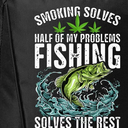 Smoking Solves Half Of My Problems Fishing Solves Outdoor City Backpack