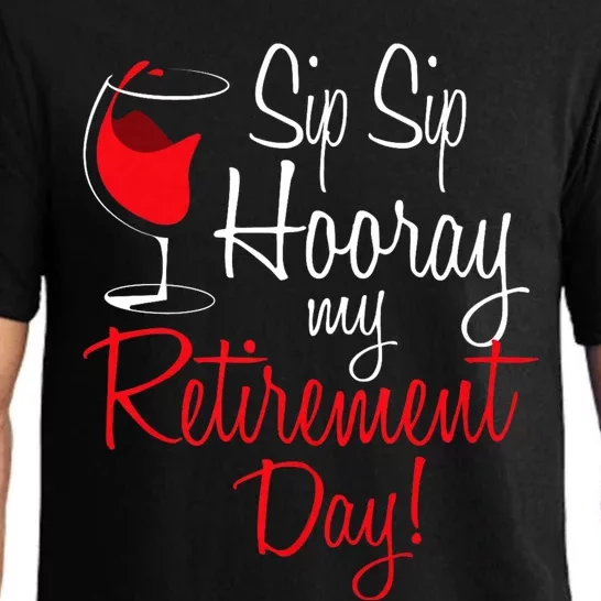 Sip Sip Hooray My Retirement Day Retired Retiree Pension Pajama Set