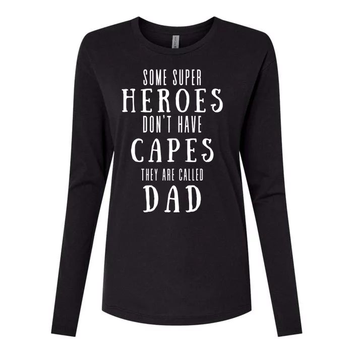 Some Super Heroes Don't Have Capes They Are Called Dad Womens Cotton Relaxed Long Sleeve T-Shirt