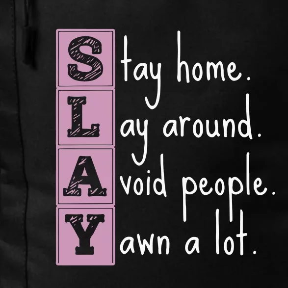 Slay Stay Home Lay Around Avoid People Yawn A Lot Daily Commute Backpack