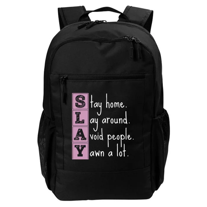 Slay Stay Home Lay Around Avoid People Yawn A Lot Daily Commute Backpack