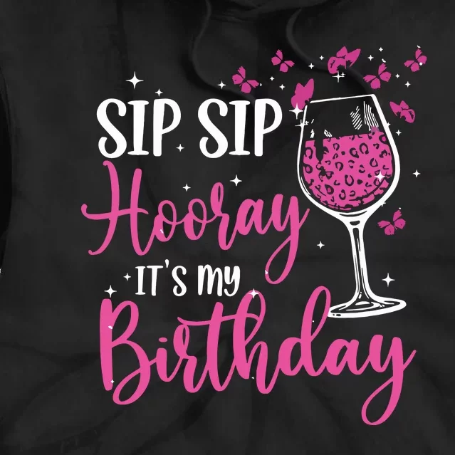 Sip Sip Hooray Its My Birthday Pink Leopard Wine Glass Tie Dye Hoodie