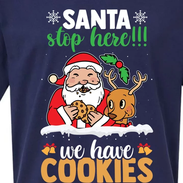 Santa Stop Here We Have Cookies Funny Santa Xmas Cookie Fan Meaningful Gift Sueded Cloud Jersey T-Shirt