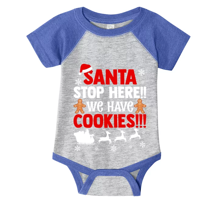 Santa Stop Here We Have Cookies Funny Santa Xmas Cookie Fan Gift Infant Baby Jersey Bodysuit