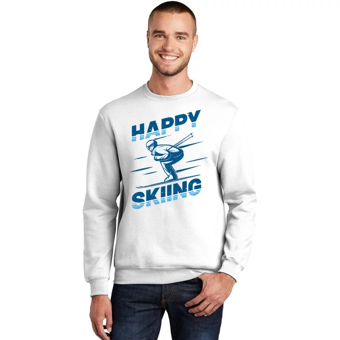 Snow Skiing Happy Skiing Winter Sports Alpine Downhill Ski Sweatshirt