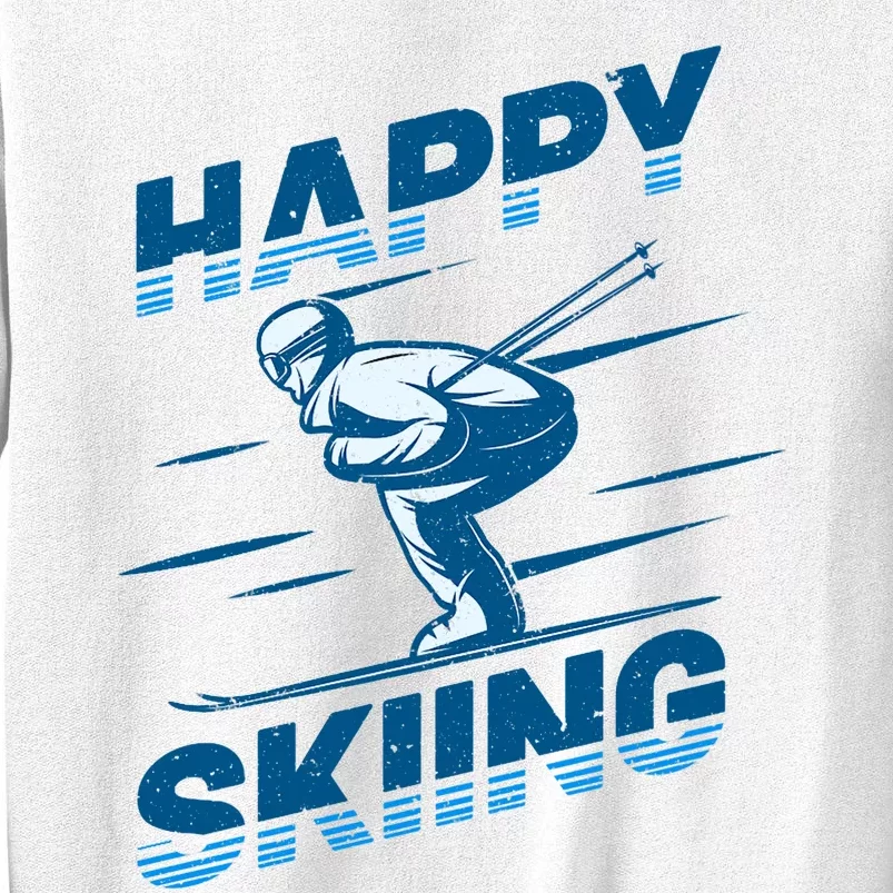 Snow Skiing Happy Skiing Winter Sports Alpine Downhill Ski Sweatshirt