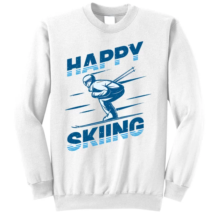 Snow Skiing Happy Skiing Winter Sports Alpine Downhill Ski Sweatshirt