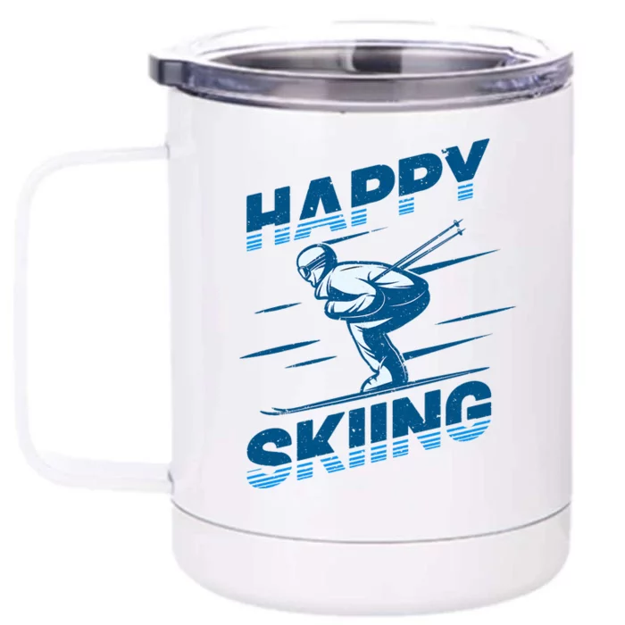 Snow Skiing Happy Skiing Winter Sports Alpine Downhill Ski Front & Back 12oz Stainless Steel Tumbler Cup