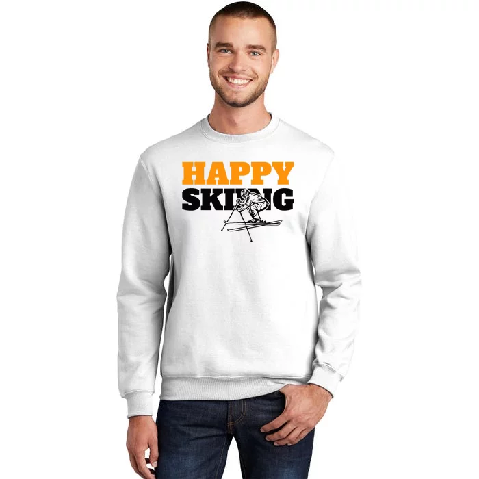 Snow Skiing Happy Skiing Winter Sports Alpine Downhill Ski Sweatshirt