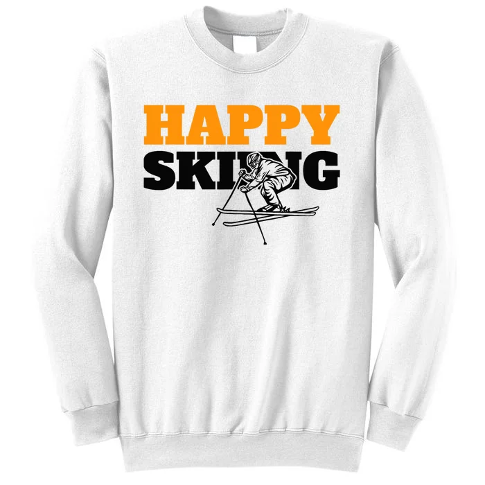 Snow Skiing Happy Skiing Winter Sports Alpine Downhill Ski Sweatshirt