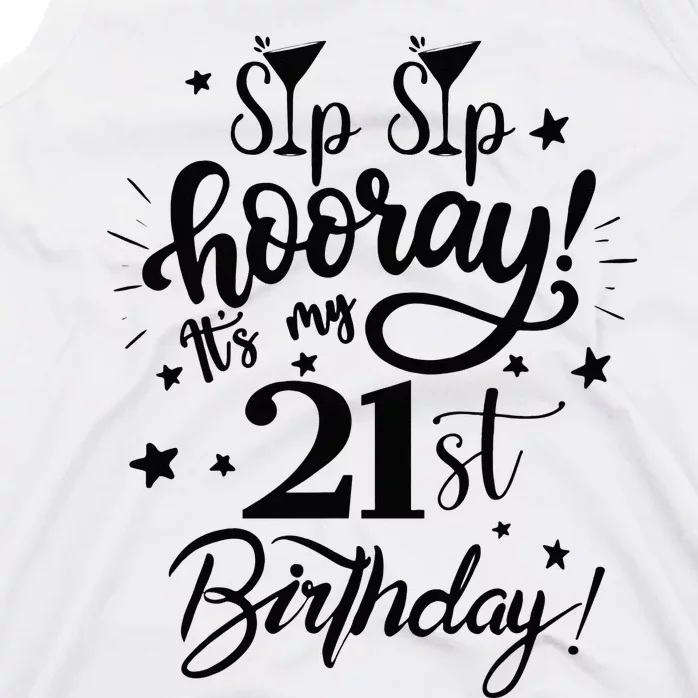 Sip Sip Hooray Its My 21st Birthday Women 21 Years Old Tank Top