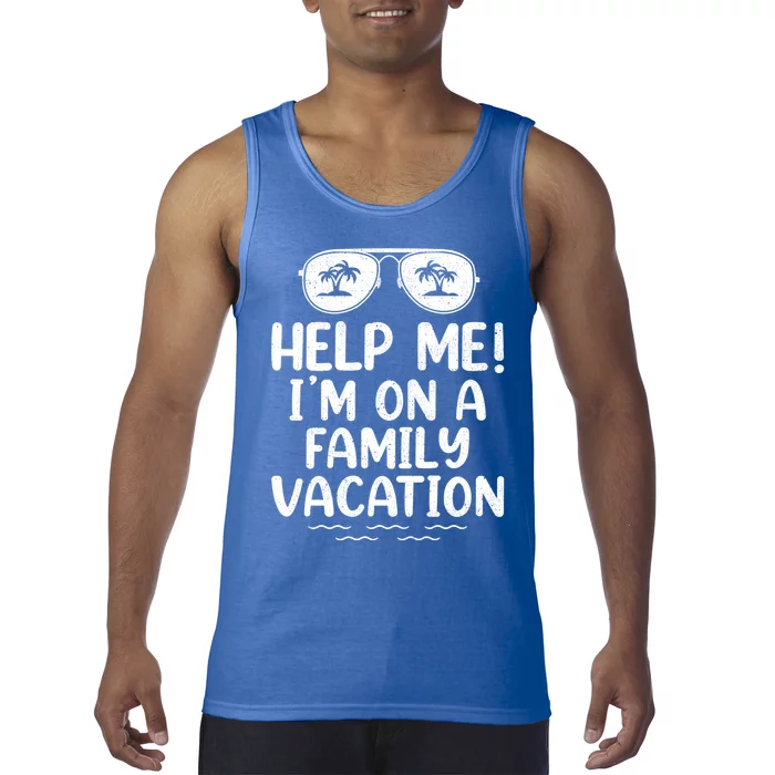 Summer Sunglasses Help Me Im On A Family Vacation Gift Tank Top