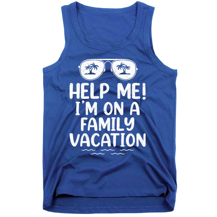 Summer Sunglasses Help Me Im On A Family Vacation Gift Tank Top