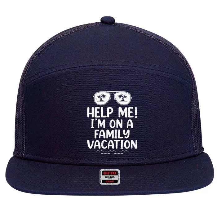 Summer Sunglasses Help Me Im On A Family Vacation Gift 7 Panel Mesh Trucker Snapback Hat