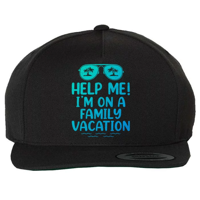 Summer Sunglasses Help Me Im On A Family Vacation Gift Wool Snapback Cap