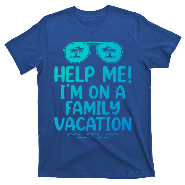 Summer Sunglasses Help Me Im On A Family Vacation Gift T-Shirt