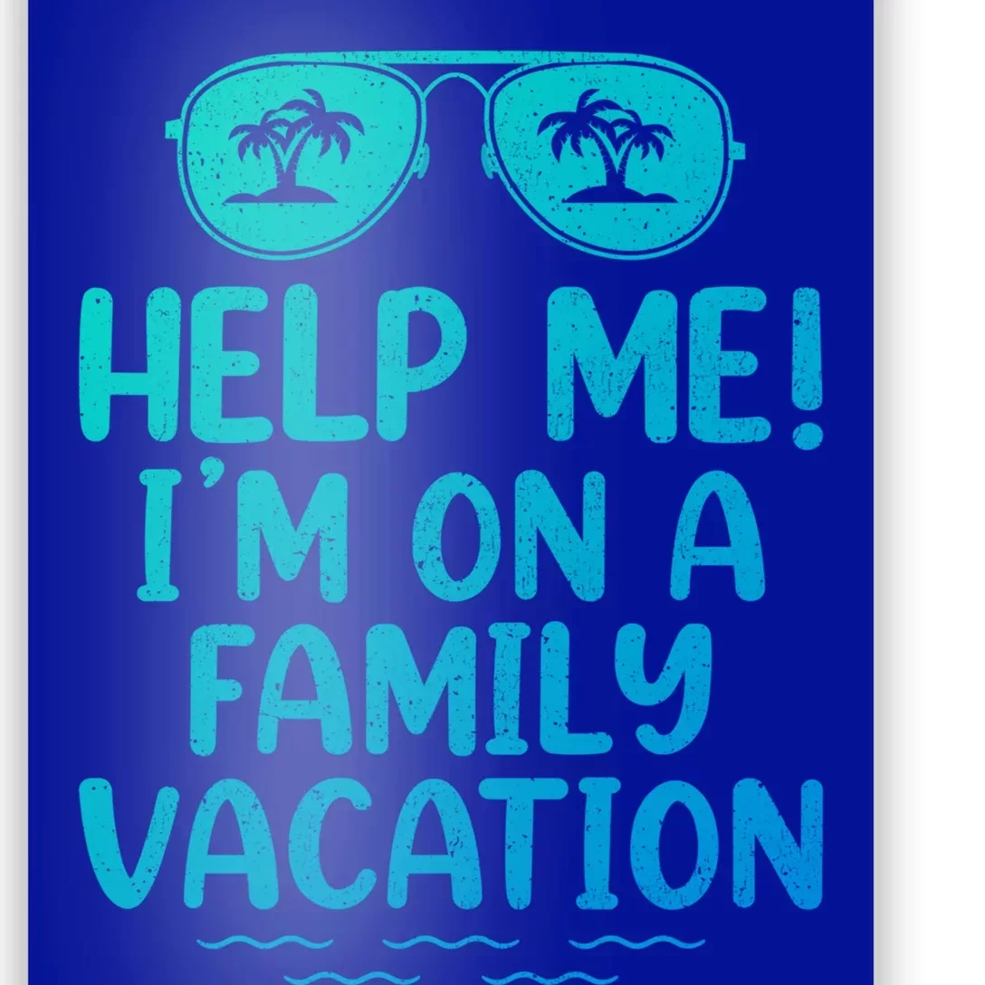 Summer Sunglasses Help Me Im On A Family Vacation Gift Poster