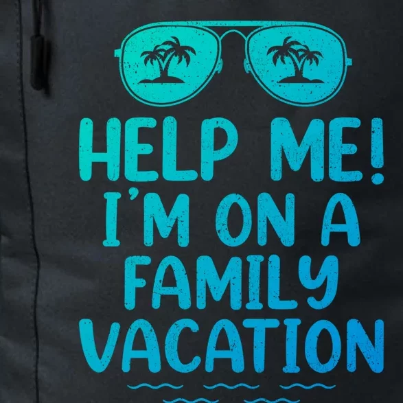 Summer Sunglasses Help Me Im On A Family Vacation Gift Daily Commute Backpack