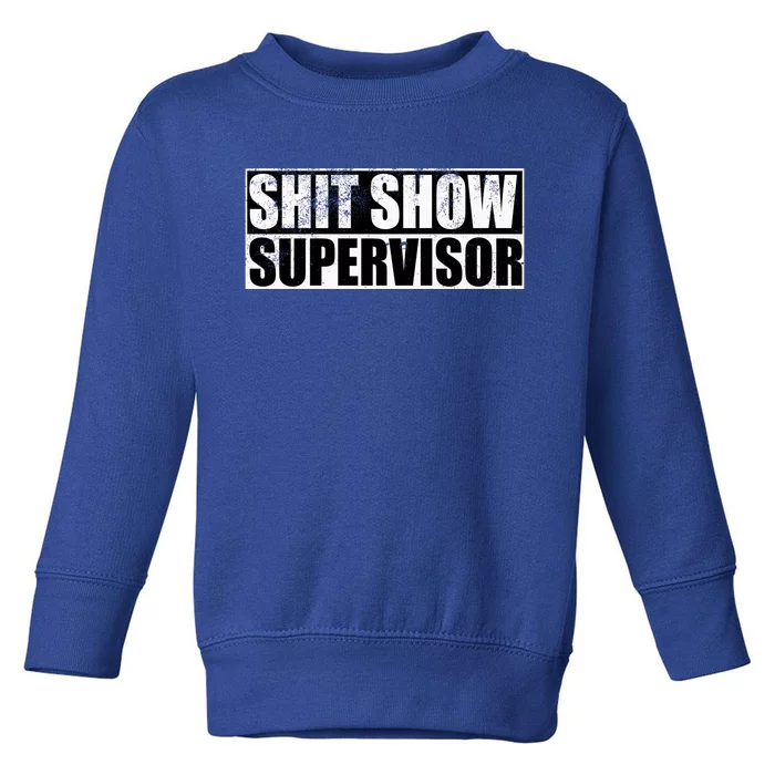 Show Supervisor Hilarious Vintage Toddler Sweatshirt