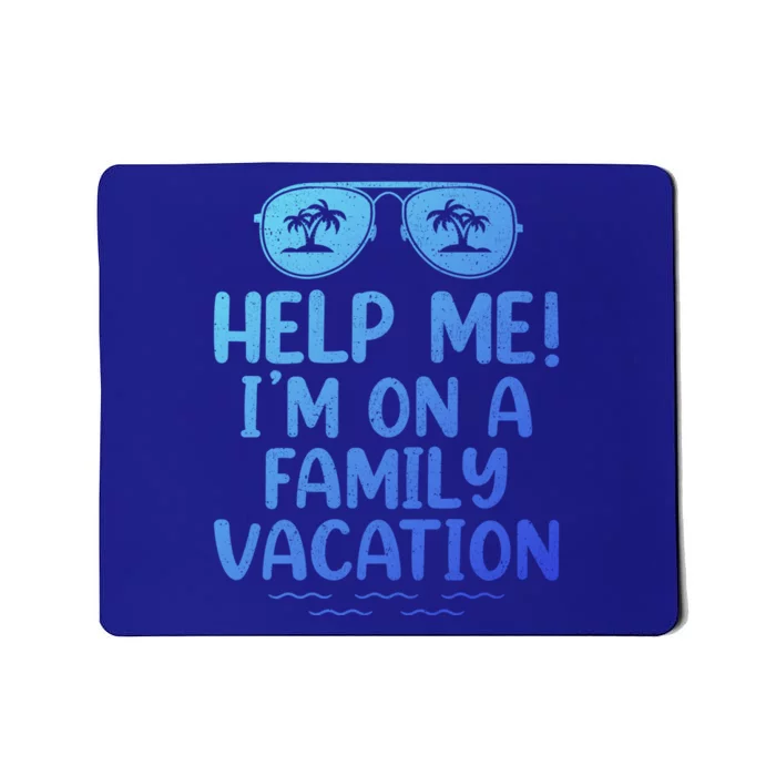 Summer Sunglasses Help Me Im On A Family Vacation Gift Mousepad