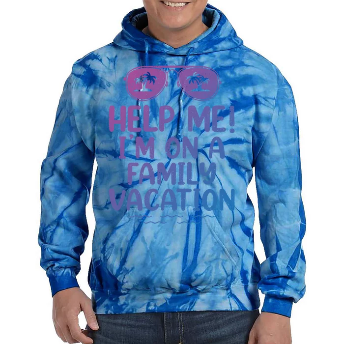 Summer Sunglasses Help Me Im On A Family Vacation Gift Tie Dye Hoodie