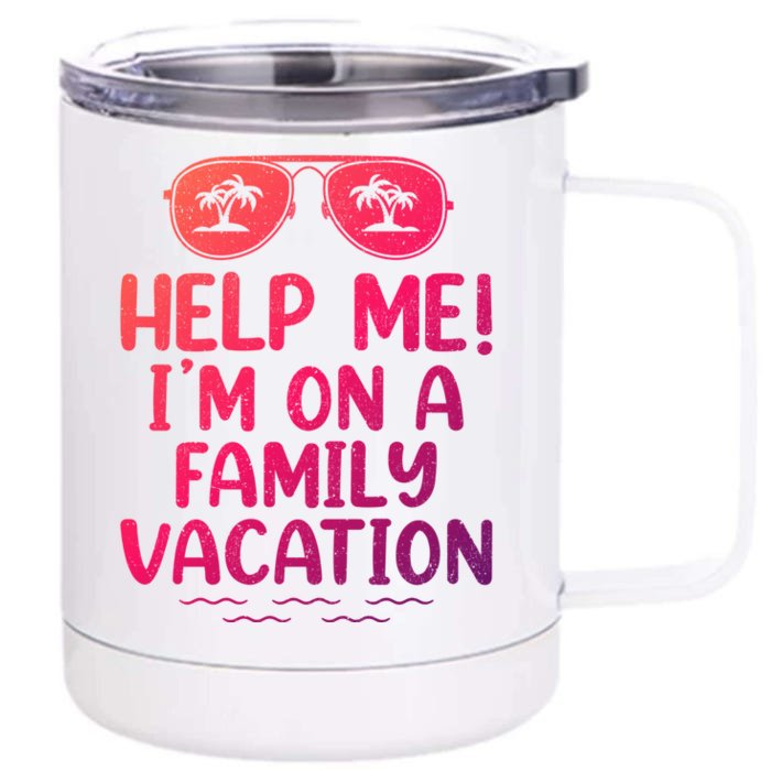 Summer Sunglasses Help Me Im On A Family Vacation Gift Front & Back 12oz Stainless Steel Tumbler Cup