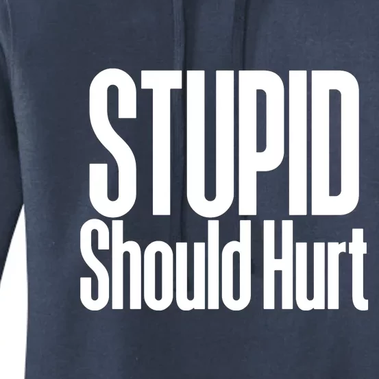 Stupid Should Hurt Women's Pullover Hoodie