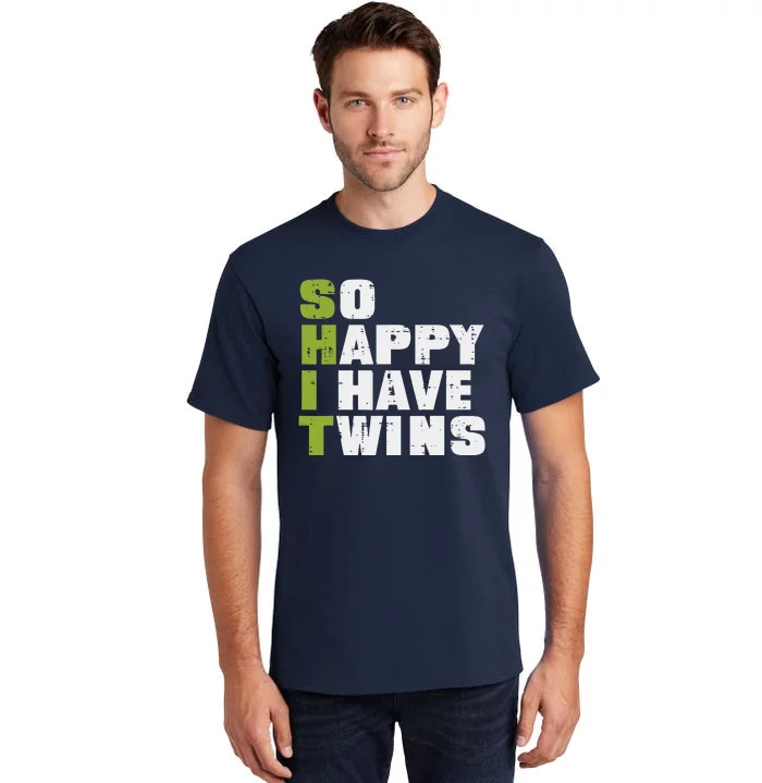 SHIT So Happy I Have Twins Funny Fathers Day Dad Daddy Papa Tall T-Shirt