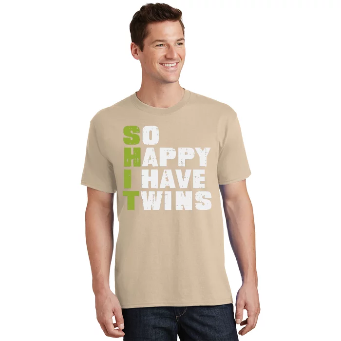 SHIT So Happy I Have Twins Funny Fathers Day Dad Daddy Papa T-Shirt