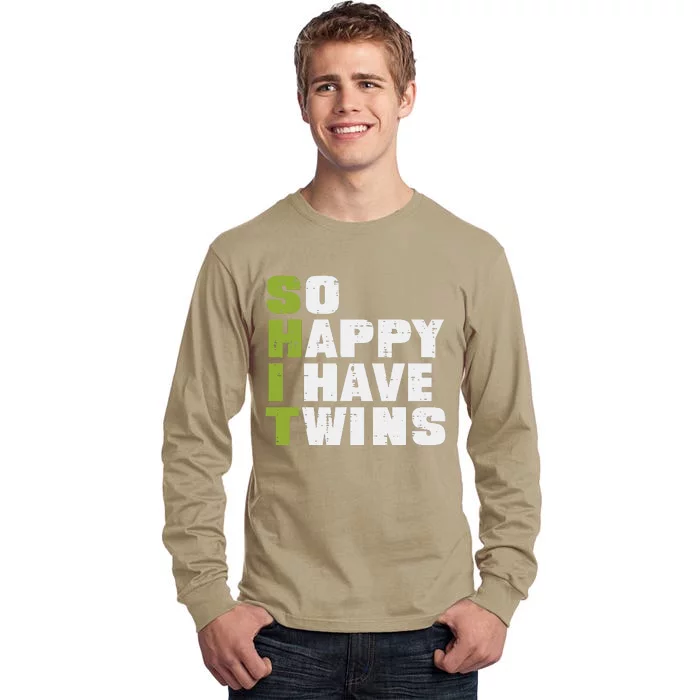 SHIT So Happy I Have Twins Funny Fathers Day Dad Daddy Papa Tall Long Sleeve T-Shirt