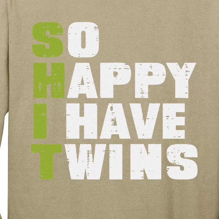 SHIT So Happy I Have Twins Funny Fathers Day Dad Daddy Papa Tall Long Sleeve T-Shirt