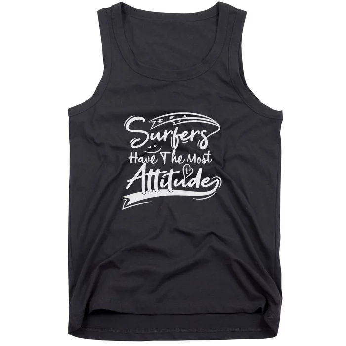 Surfing Surfer Have The Most Attitudes Gift Tank Top