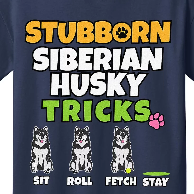 Stubborn Siberian Husky Tricks I Dog Lover I Funny Husky Kids T-Shirt