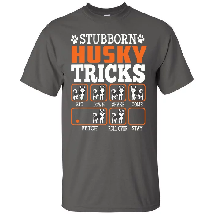 Stubborn Siberian Husky Tricks Funny Gift Dogs Lover Tall T-Shirt